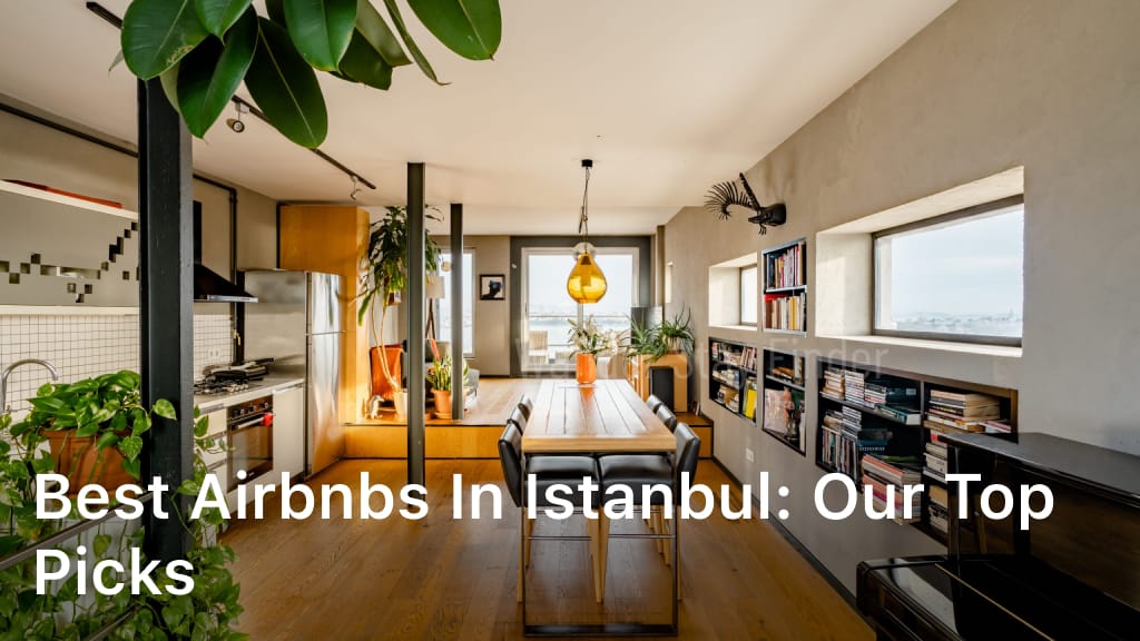 Best Airbnbs in Istanbul: Our Top Picks