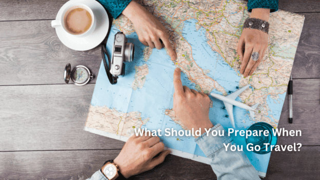 Prepare When You Go Travel